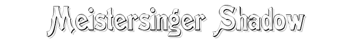 Meistersinger Shadow font